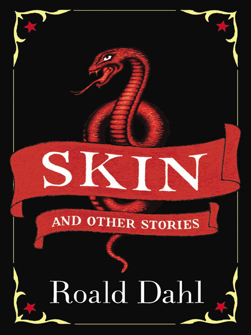 Title details for Skin and Other Stories by Roald Dahl - Available